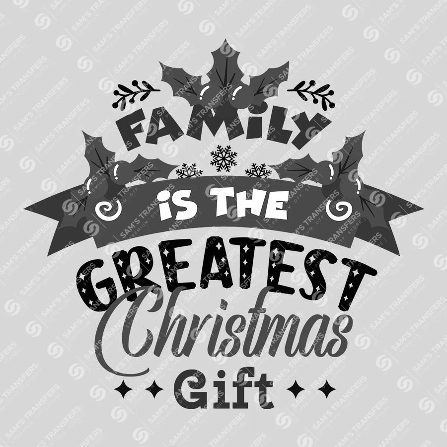 Family Is the Greatest Christmas Gift – Heartwarming Holiday DTF Transfer