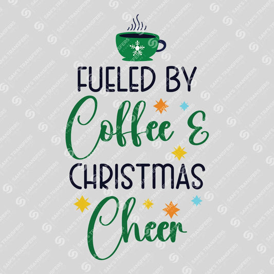 Fueled by Coffee & Christmas Cheer – Festive Holiday DTF Transfer