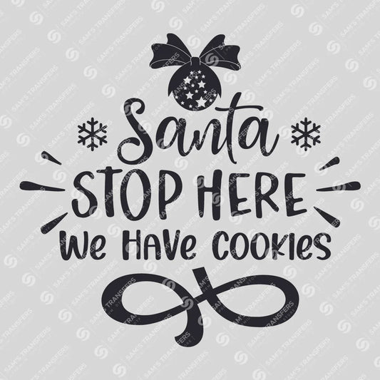 Santa Stop Here We Have Cookies DTF Transfer – Fun Christmas Design