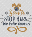 Santa Stop Here We Have Cookies DTF Transfer – Gold & Black Holiday Design