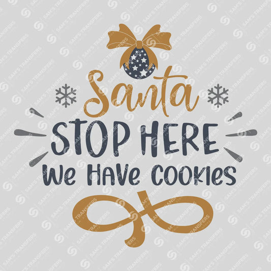Santa Stop Here We Have Cookies DTF Transfer – Gold & Black Holiday Design