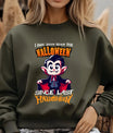 Olive green sweatshirt with cartoon vampire and text “I Have Been Ready for Halloween Since Last Halloween” DTF transfer design.
