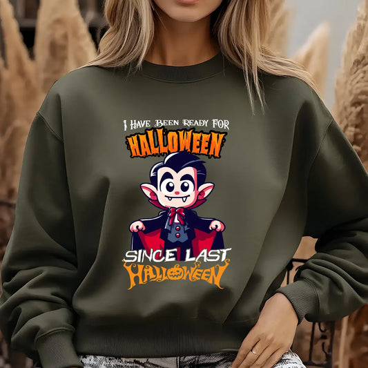 Olive green sweatshirt with cartoon vampire and text “I Have Been Ready for Halloween Since Last Halloween” DTF transfer design.