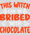 Funny Witch Halloween DTF Transfer – “This Witch Can Be Bribed with Chocolate”