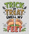Trick or Treat Smell My Feet DTF Transfer – Funny Halloween Design