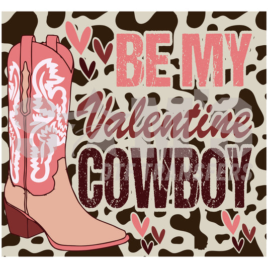 A vibrant pink cowboy boot against a leopard print background with 'BE MY Valentine COWBOY' in bold, distressed letters surrounded by hearts.