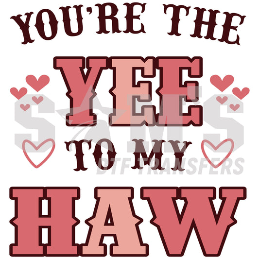 DTF design featuring the phrase 'You're the Yee to My Haw' in a western-style font surrounded by hearts, ideal for Valentine's Day.