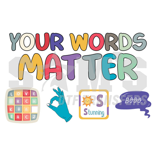 Vibrant 'Your Words Matter' typography surrounded by word blocks, a hand making the 'peace' sign, and a 'Stunning' badge with a smiling sun - designed for custom DTF Transfers