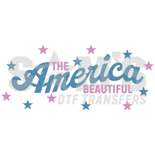 Patriotic DTF Transfer design with 'America the Beautiful' text surrounded by stars in shades of blue and pink, perfect for Fourth of July celebrations.