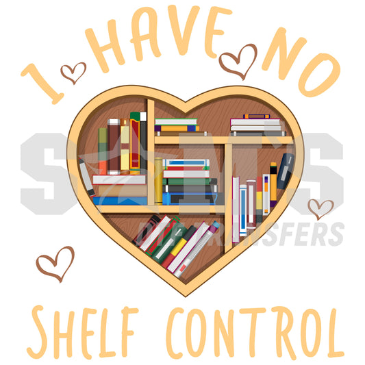 Heart-shaped bookshelf filled with books and a playful text "I have no shelf control", a premium custom DTF design by Sam's DTF Transfers.