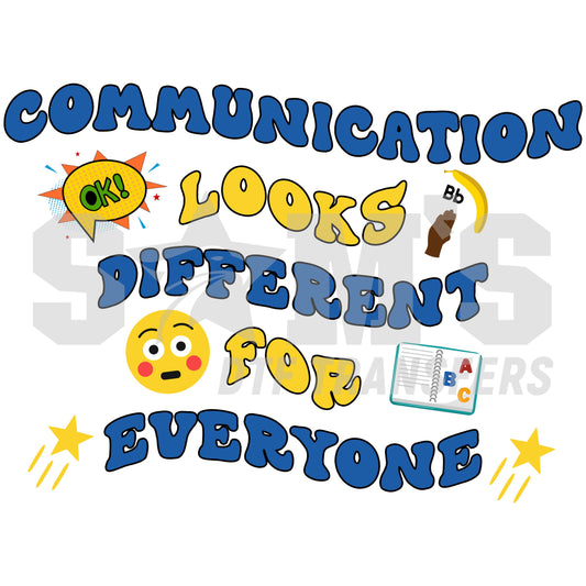 Colorful design emphasizing 'Communication Looks Different for Everyone' with various symbols like a speech bubble, hand gesture, emoticon, and notebook, a premium custom DTF desing by Sam's DTF Transfers.