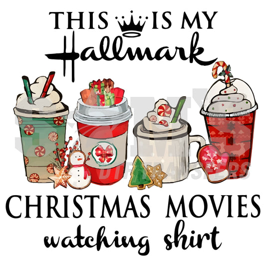 Graphic design reading 'This is my Hallmark Christmas Movies watching shirt' surrounded by illustrated festive beverages like a snowman cup, Christmas tree cookie, and whipped cream topped drinks.