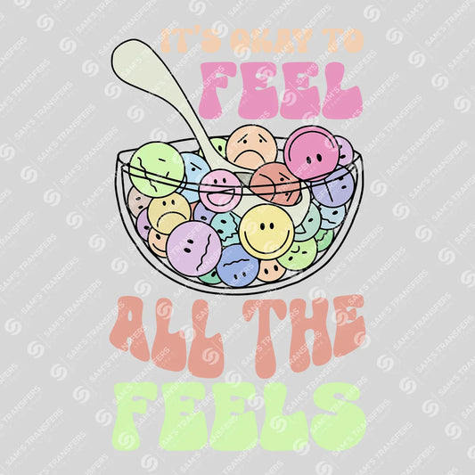 "It's Okay to Feel All the Feels" Ready-to-Press DTF Transfer
